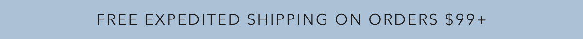 FREE Expedited SHIPPING ON ORDERS $99+