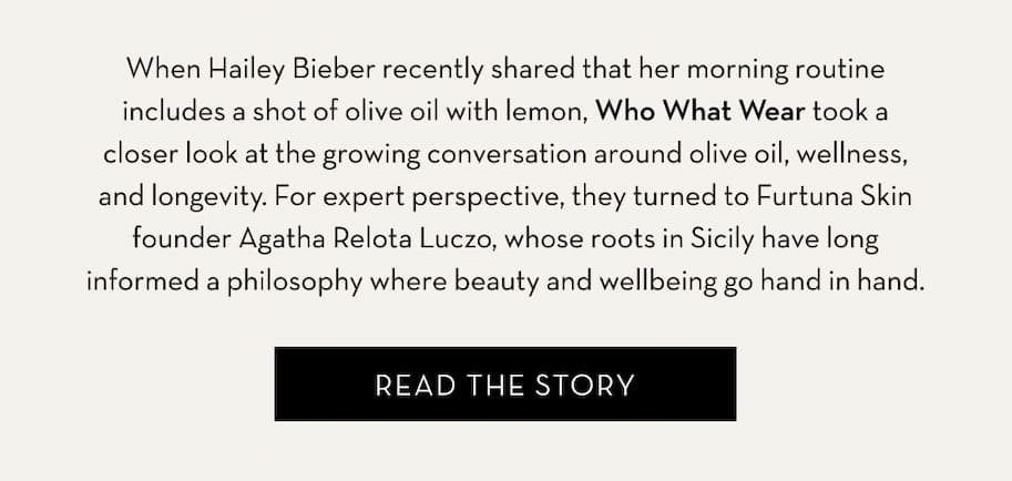 Hailey Bieber recntly shared that her morning routine includes a shot of olive oil with lemon. Furtuna Skin founder Agatha Relota Luzco shares her expert perspective. Read The Story.