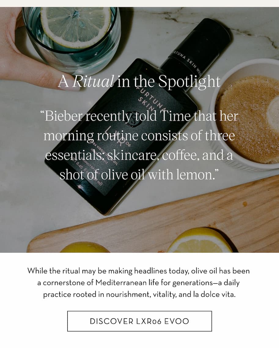 While the ritual is making headlines today, olive oil has been a cornerstone of mediterranean life for generations. Discover LXR06 EVOO.