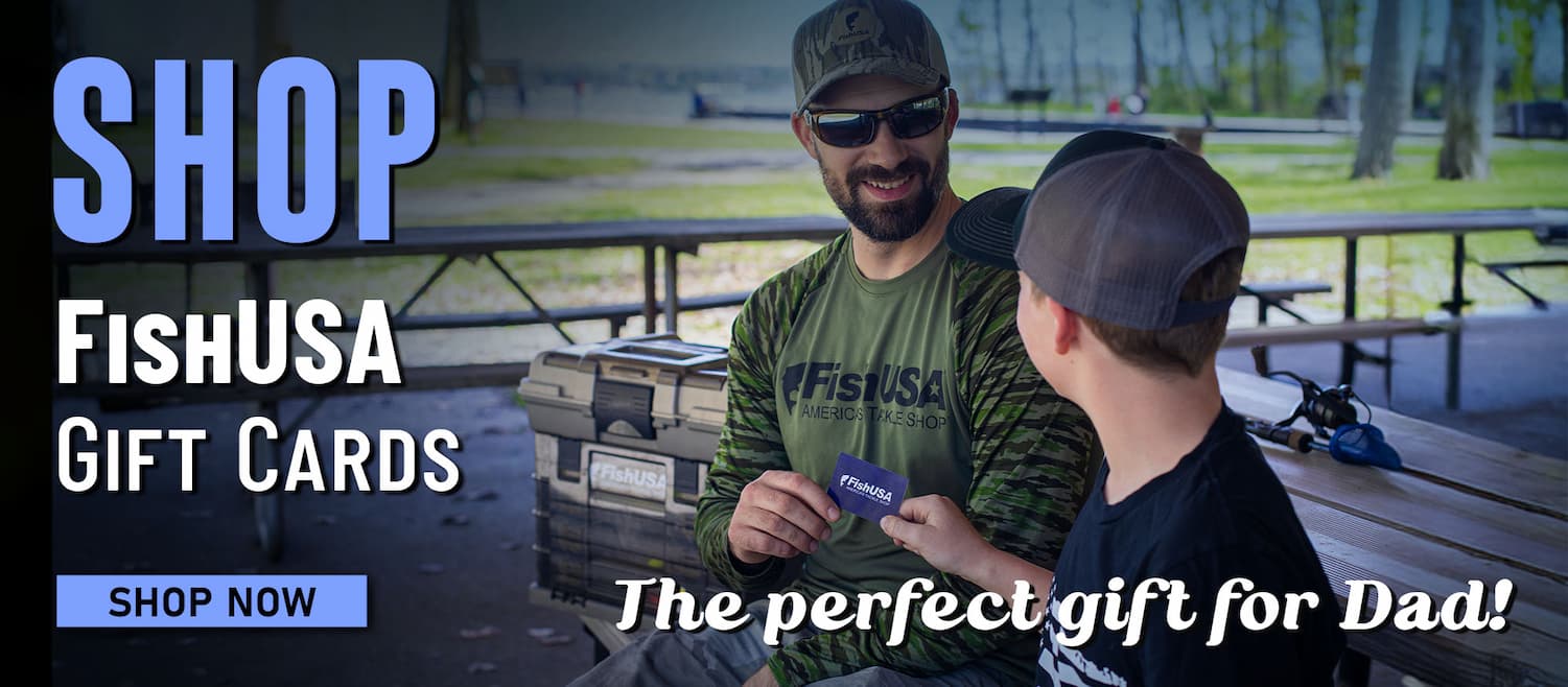 Shop FIshUSA Gift Cards The perfect gift for Dad! Shop Now