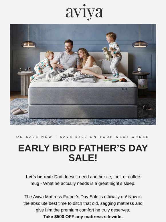 🎁 Early Bird Father's Day Sale - $500 OFF ANY MATTRESS!
