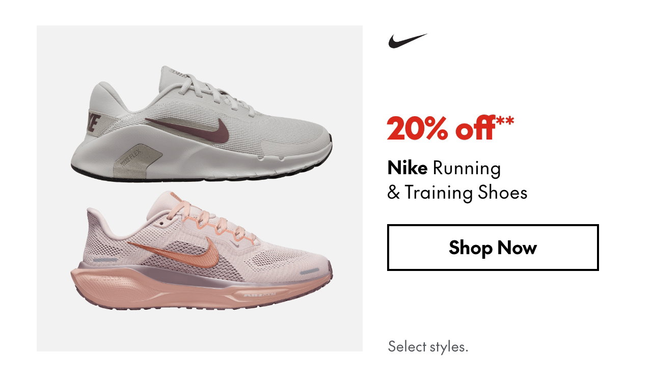 Nike Running & Training Shoes
20% off
Our ticket price. Select styles.
