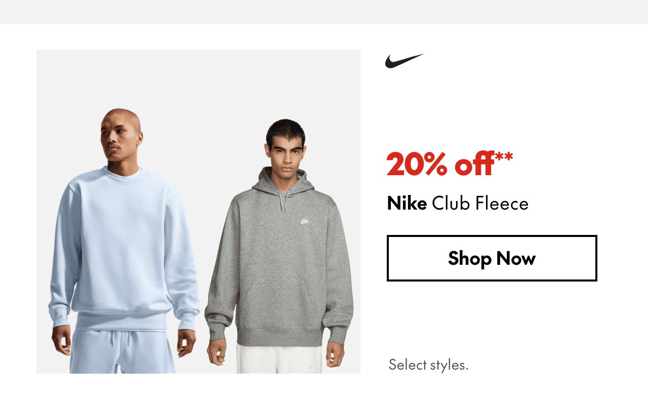 Nike Club Fleece
20% off
Our ticket price. Select styles.