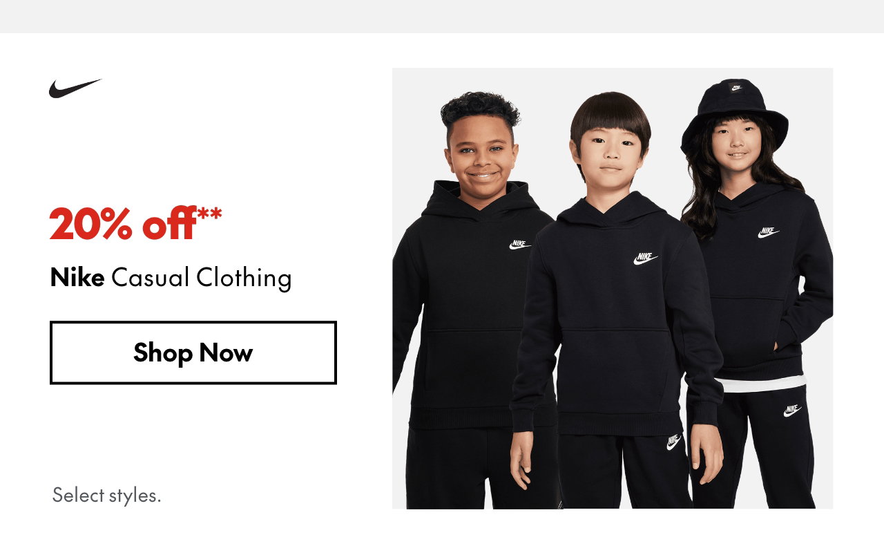 Nike Casual Clothing
20% off
Our ticket price. Select styles. 