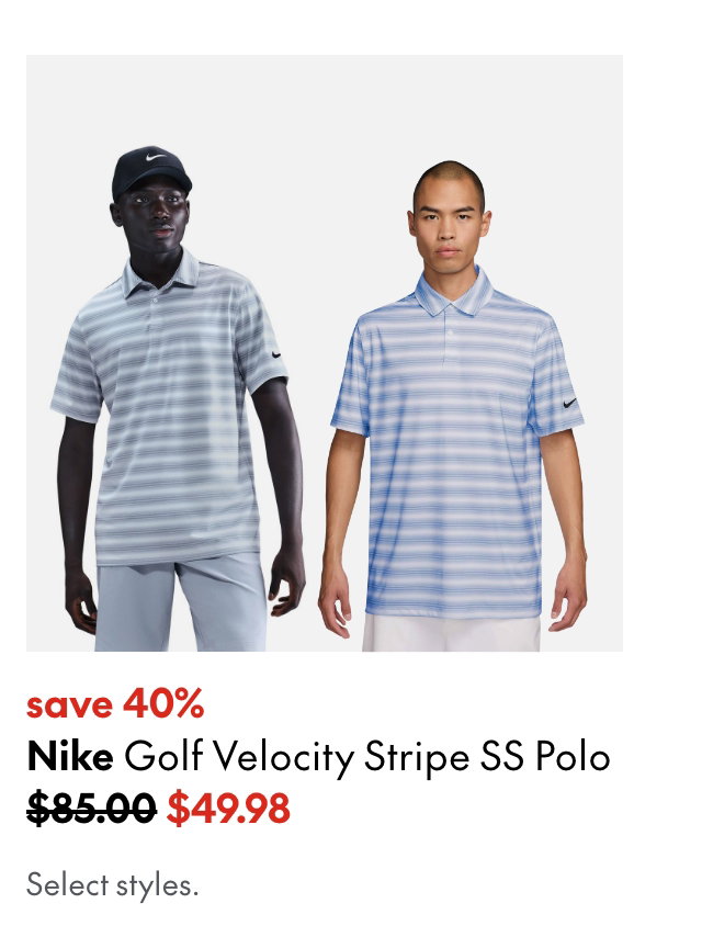 Nike Golf Velocity Stripe SS Polo
save 40%
85.00 (Strikethrough)
49.98
Select styles.