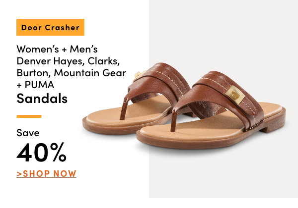 Door Crasher Women's + Men's Denver Hayes, Clarks, Burton, Mountain Gear, & Puma Sandals Save 40%