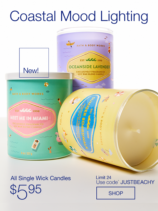 Coastal Mood Lighting. All Single Wick Candles $5.95. Limit 24. Use code* JUSTBEACHY. SHOP