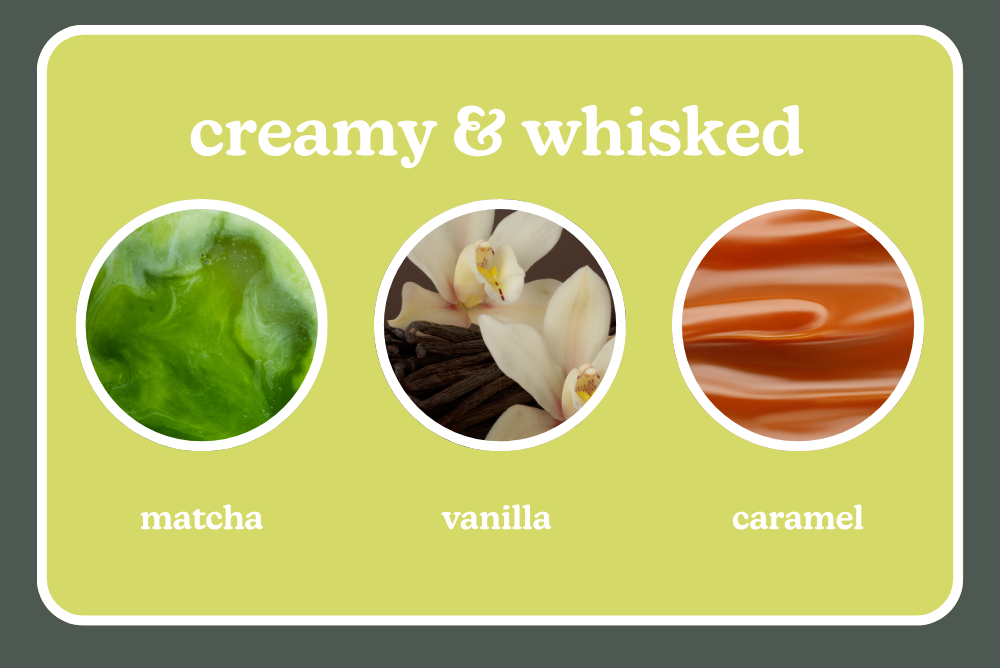 creamy & whisked. matcha, vanilla, and caramel. 