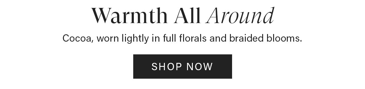 Cocoa, worn lightly in full florals. | Shop Now