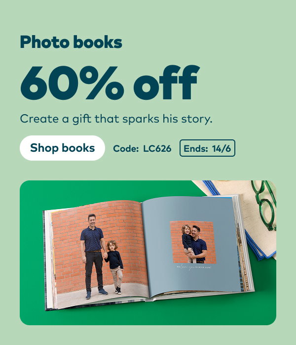 Photo books. 60% off. Create a gift that sparks his story. Shop books. Code: LC626 Ends: 14/6