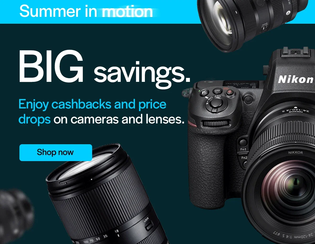 BIG savings. Enjoy cashbacks and price drops on cameras and lenses.