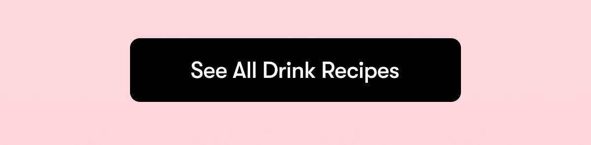See all drink recipes