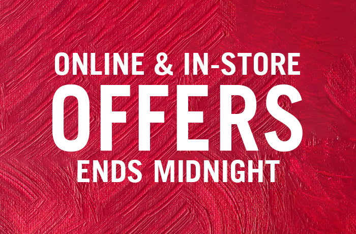 ONLINE & IN-STORE OFFERS | END MIDNIGHT