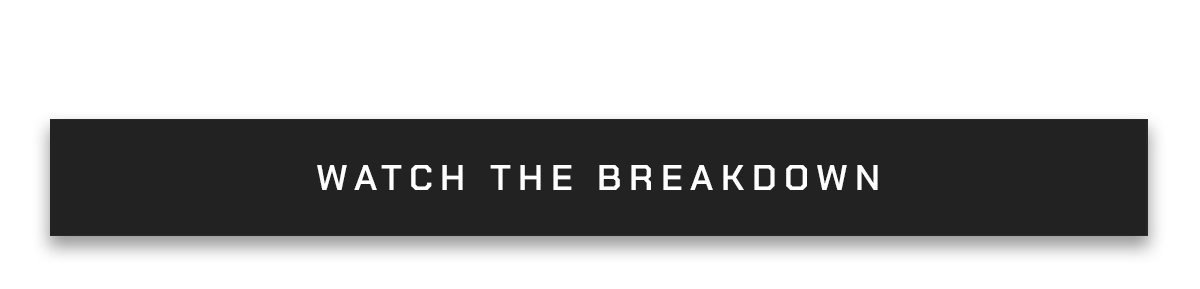 Watch the breakdown