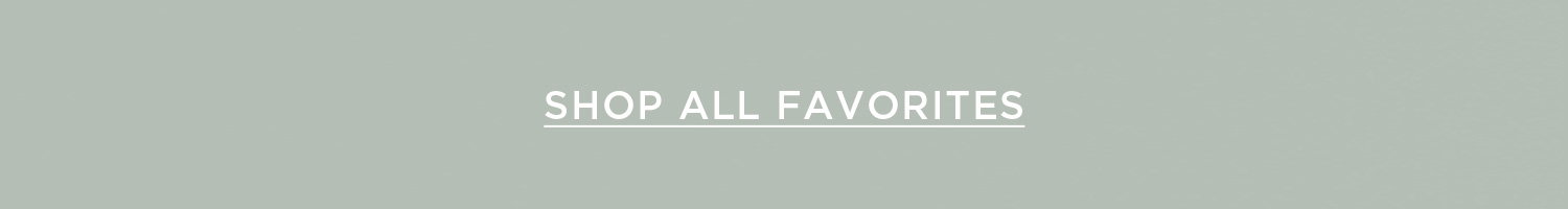 SHOP ALL FAVORITES