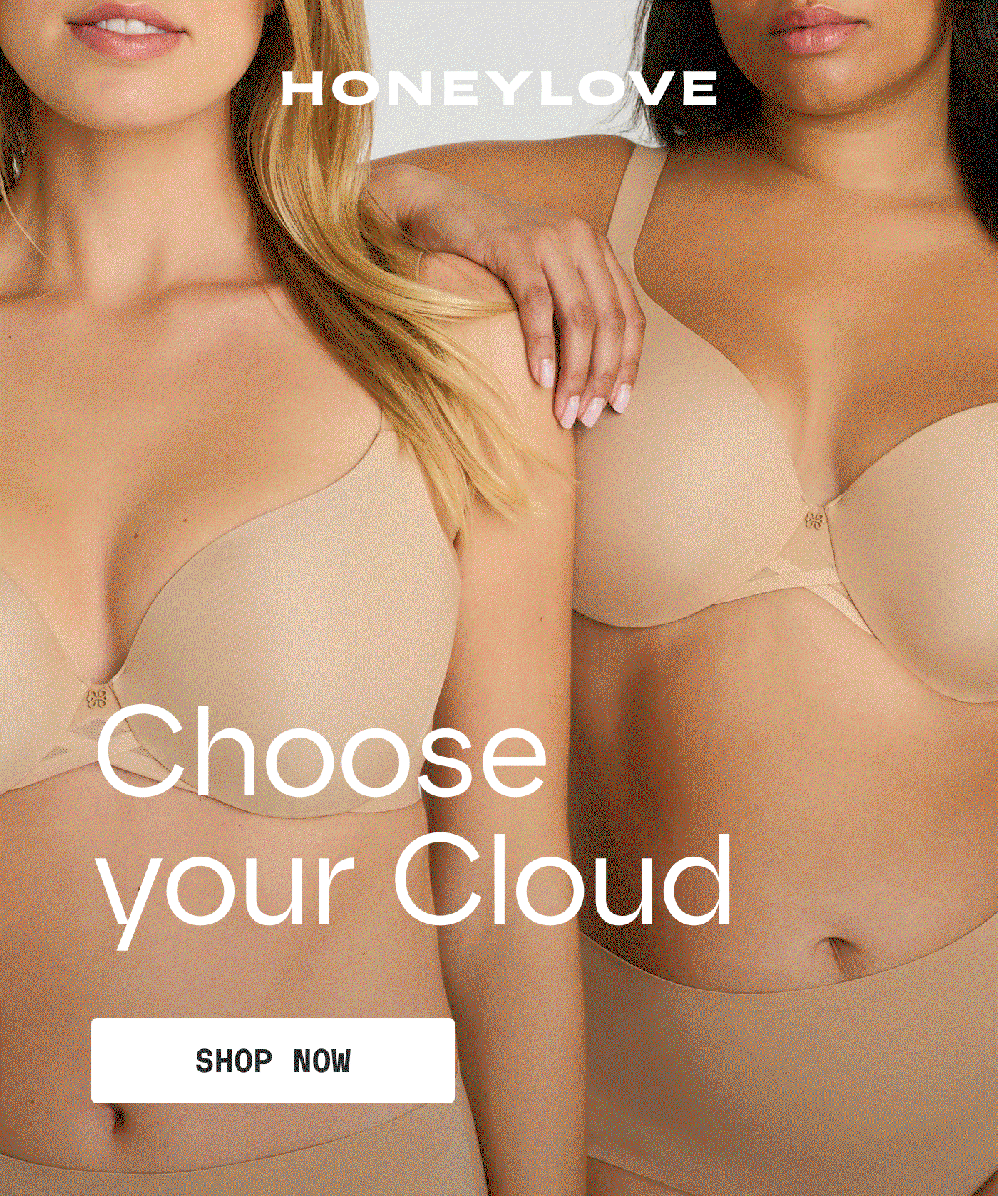 HONEYLOVE | Choose your Cloud | SHOP NOW