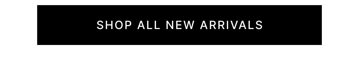 Shop All New Arrivals
