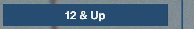 12 and Up