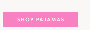 SHOP PAJAMAS