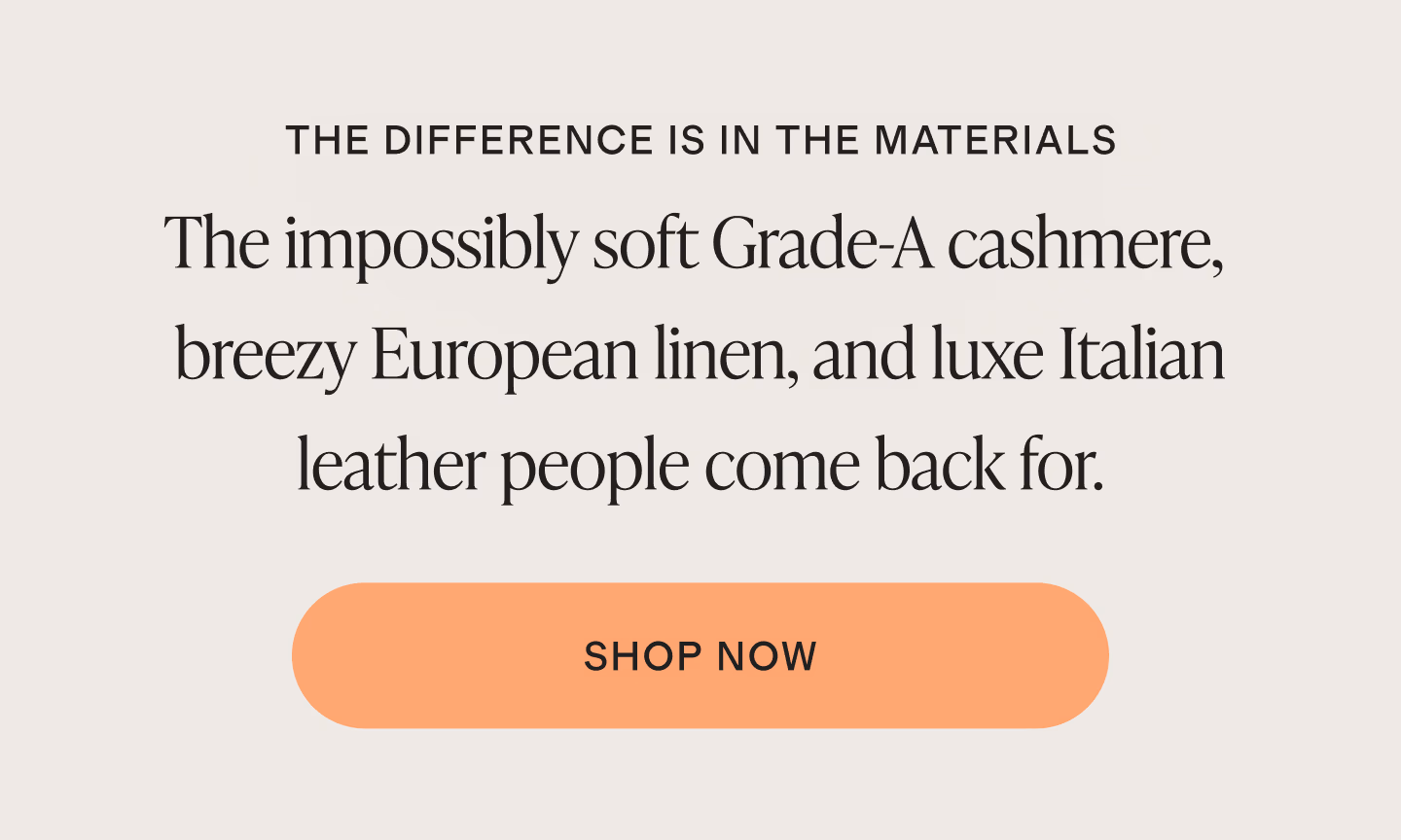 Better fabrics, thoughtful construction, and details designed to hold up beautifully over time. It's why these favorites keep selling out.