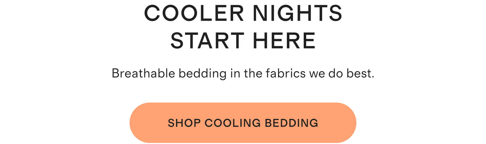 Cooler nights start here