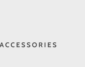 Accessories