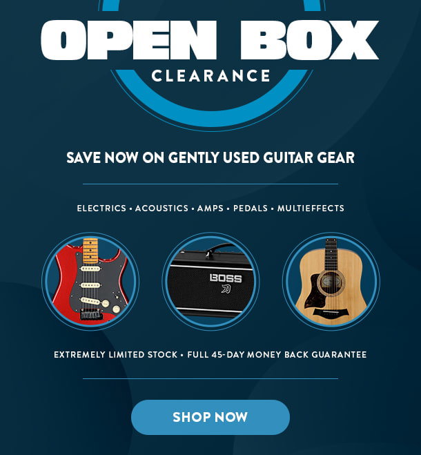 Open-Box Deals: Guitars, Amps, and Effects