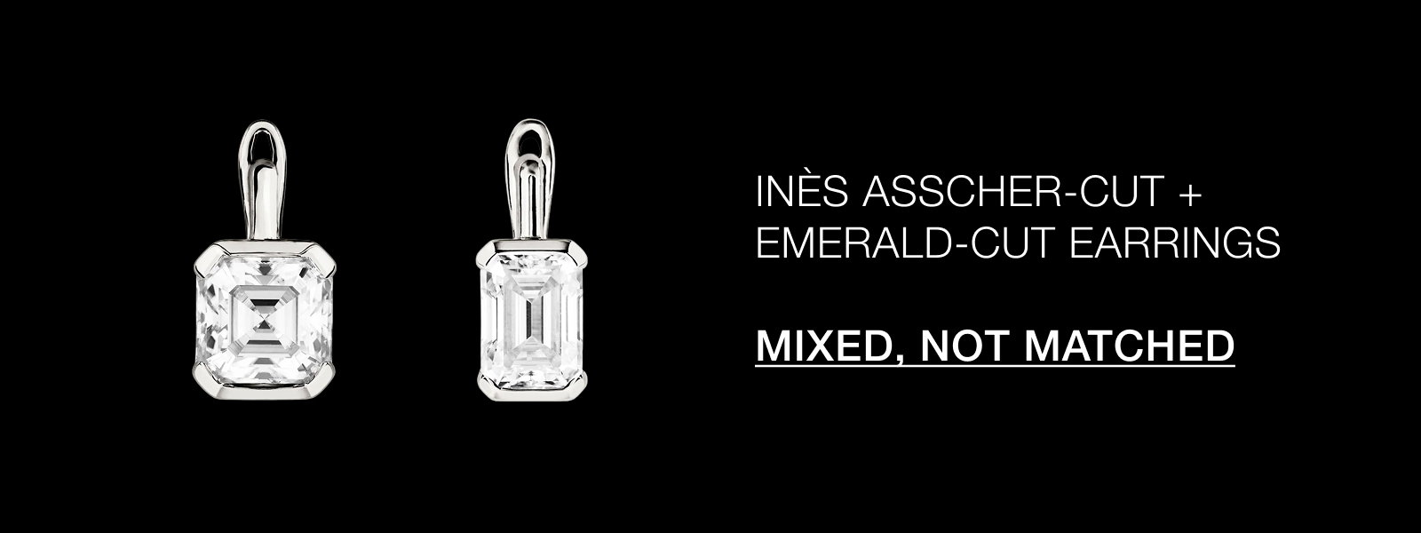 INES ASSCHER-CUT + EMERALD-CUT EARRINGS. MIXED NOT MATCHED.