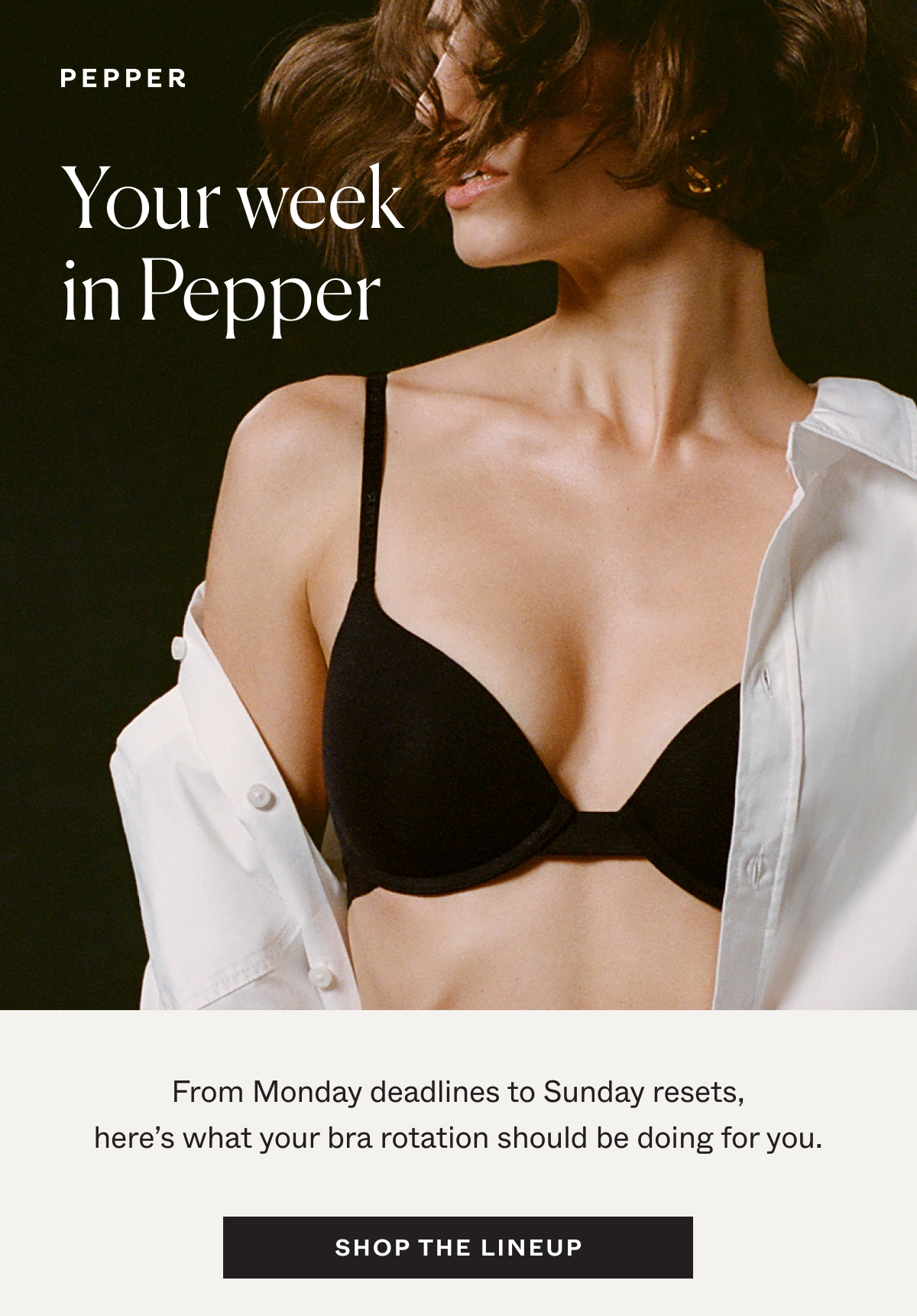 Your week in Pepper: From Monday deadlines to Sunday resets, here's what your bra rotation should be doing for you.