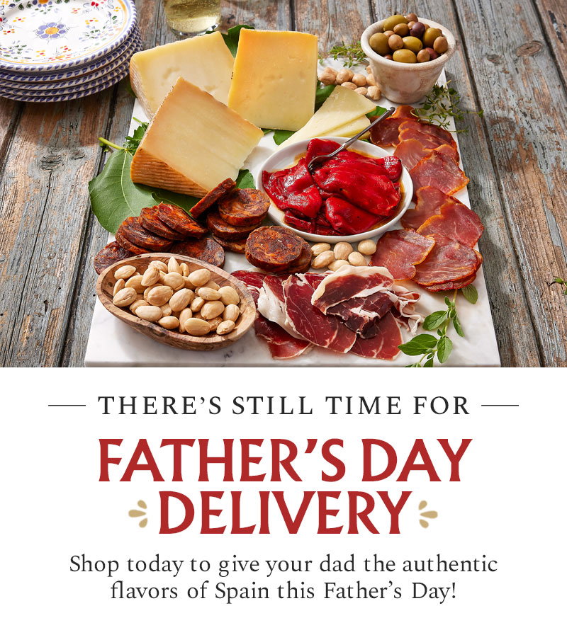 There's Still Time for Father's Day Delivery - Shop today to give your dad the authentic flavors of Spain this Father's Day!