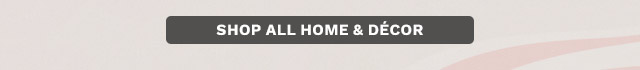 Shop All Home & Décor