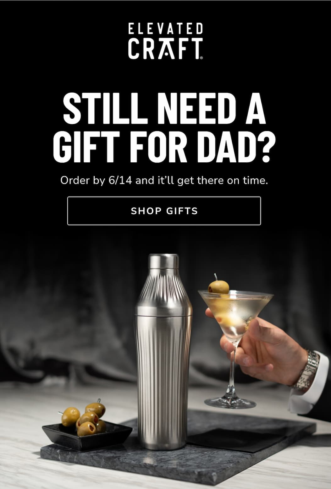 Still need a gift for dad? Order by [DATE] and it'll get there on time. [SHOP GIFTS]