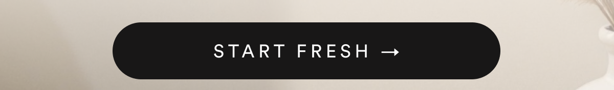 START FRESH →