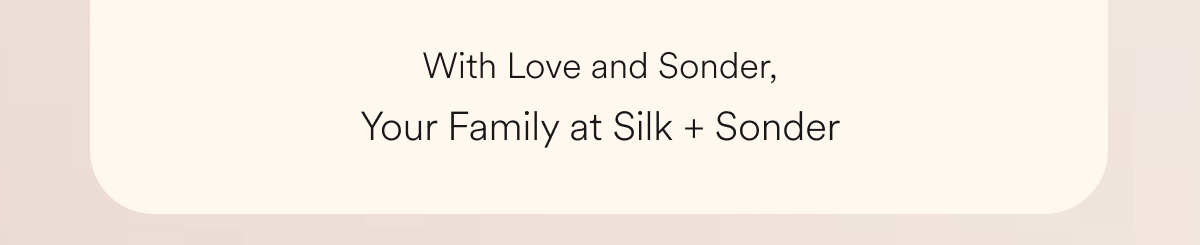 With Love and Sonder, Your Family at Silk + Sonder