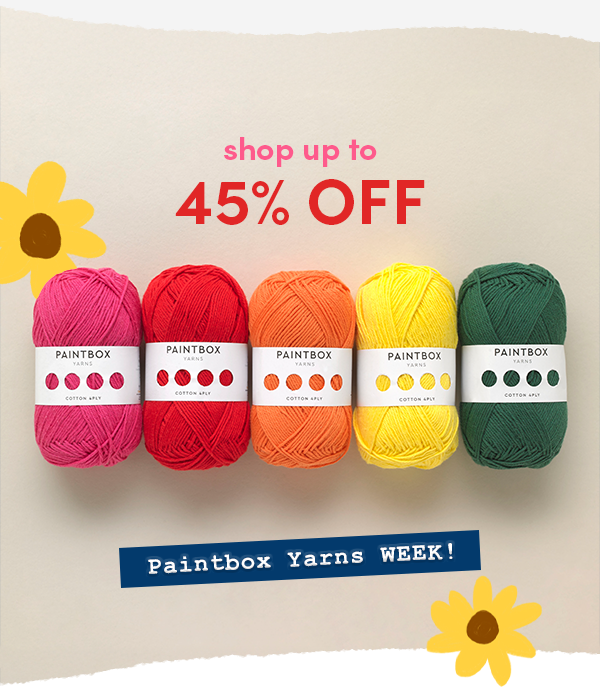 Paintbox Yarns Week: Up to 45% off!