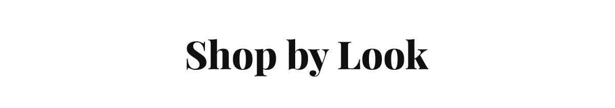 Shop by Look.