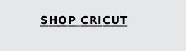 Shop Cricut
