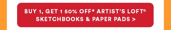 Buy 1 Get 1 50% off artists loft sketchbooks and paper pads