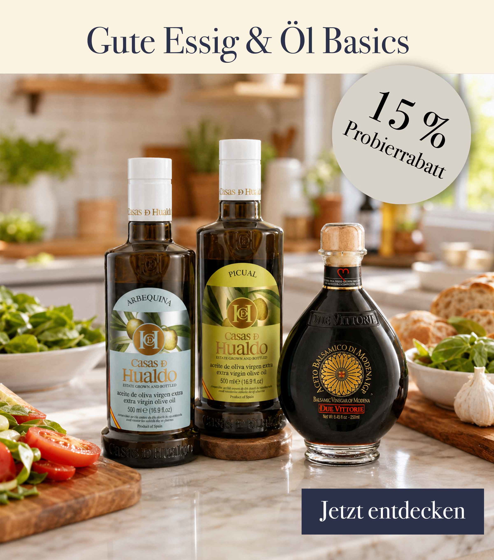 Drei Küchenbasics: Arbequina und Picual Olivenöl + Aceto Balsamico di Modena
