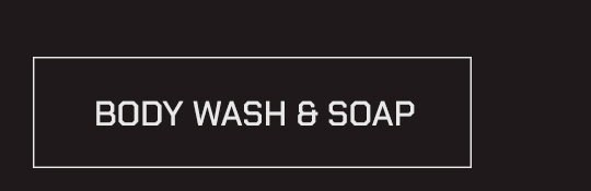 BODY WASH & SOAP
