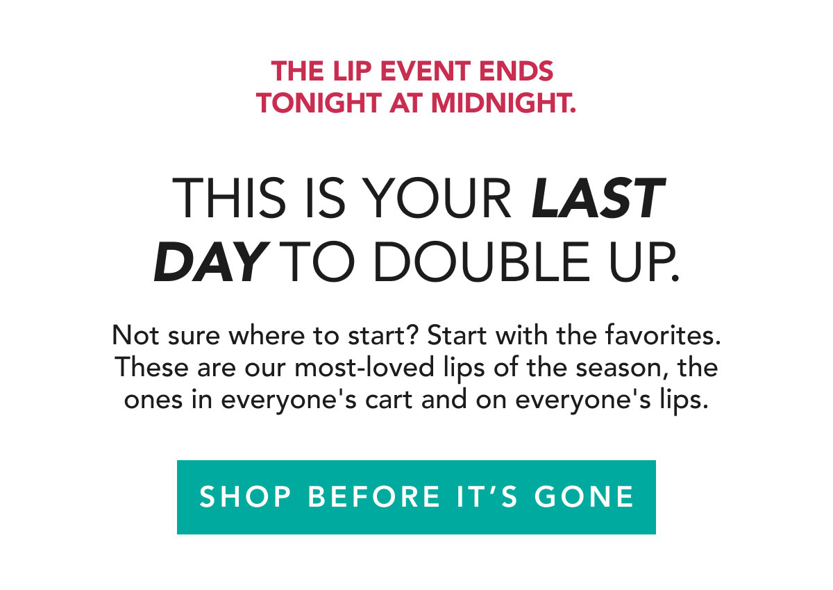 The Lip Event Ends Tonight at Midnight