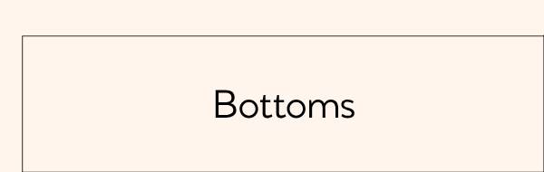 Shop Bottoms