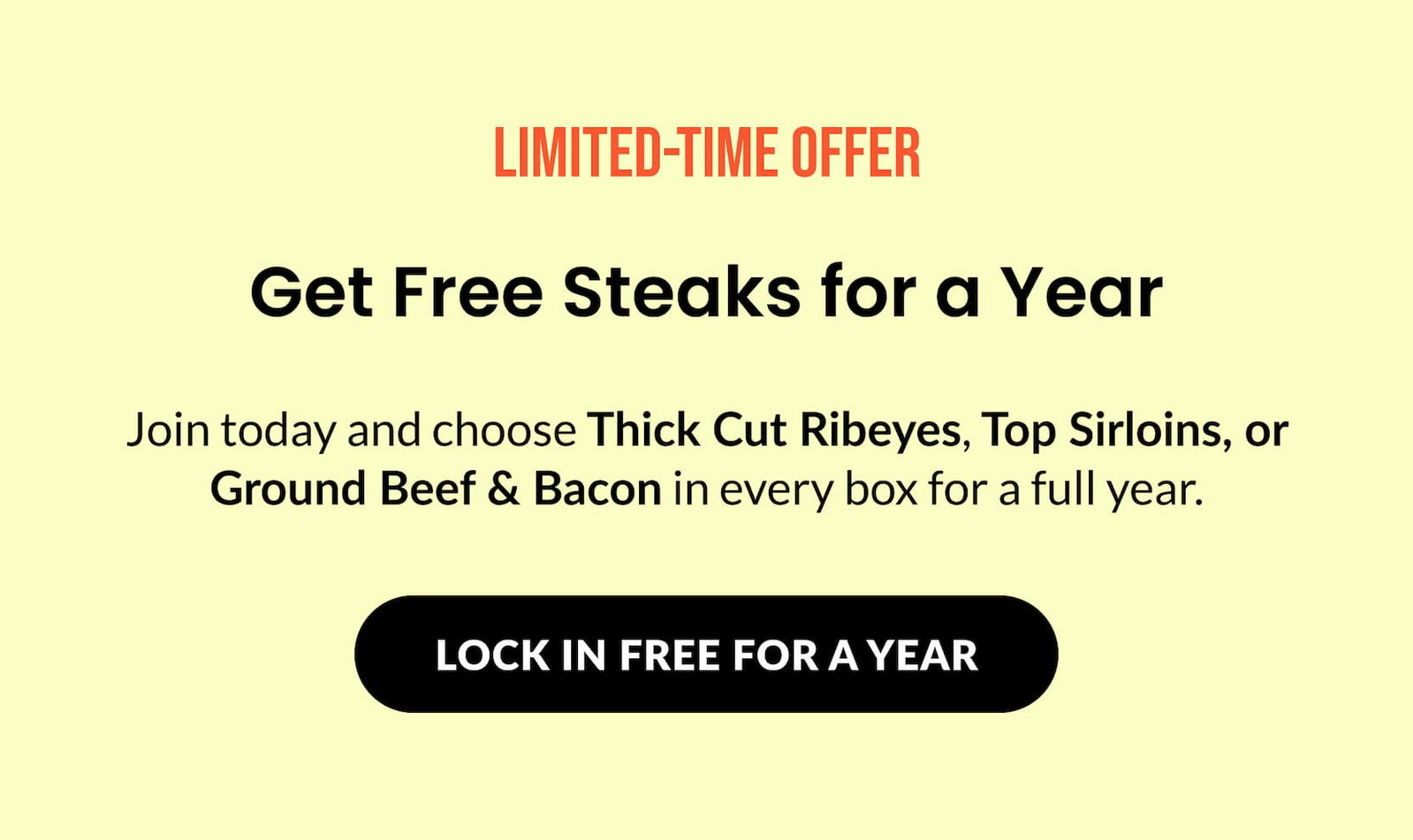 LIMITED-TIME OFFER: Get Free Steaks for a Year | LOCK IN FREE FOR A YEAR