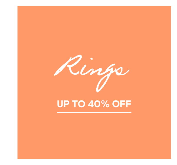 Rings UP TO 40% OFF