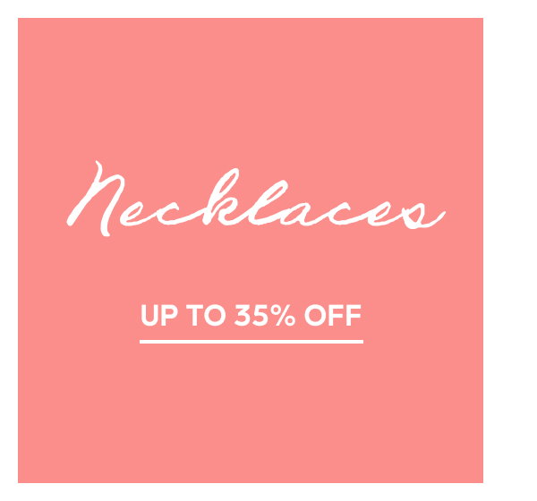Necklaces UP TO 35% OFF