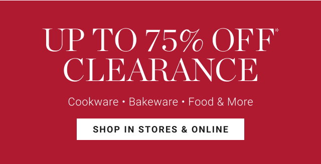 up to 75% off* clearance - shop in stores & online