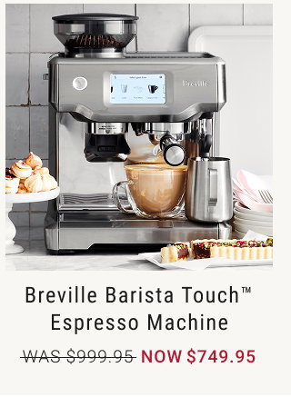 Breville Barista Touch™ Espresso Machine NOW $749.95
