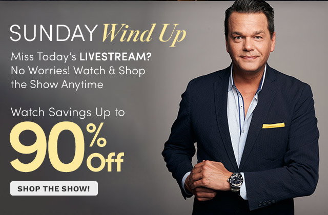 Sunday Wind Up Livestream - Up to 90% Off | Miss Today's LIVESTREAM? No Worries! Watch & Shop the Show Anytime!