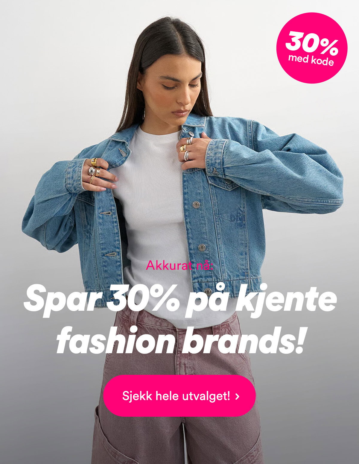 Spar 30% på kjente fashion brands nå!