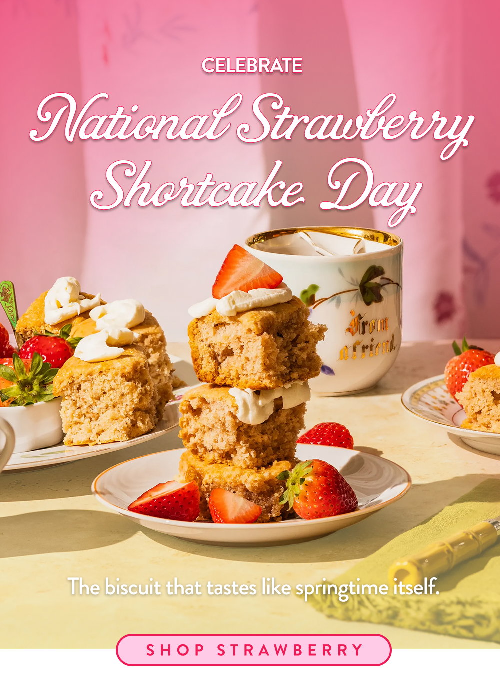 Celebrate National Strawberry Shortcake. Day The biscuit that tastes like springtime itself.